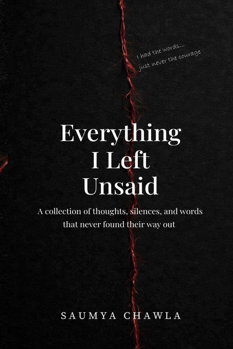 Everything I Left Unsaid: A collection of quiet confessions