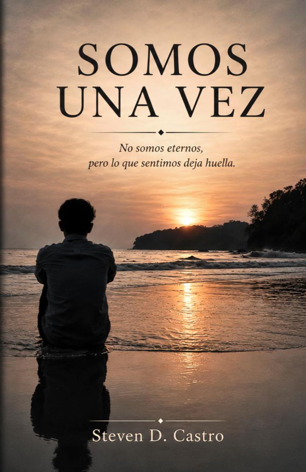 Somos Una Vez: No somo eternos, pero lo que sentimos deja huella