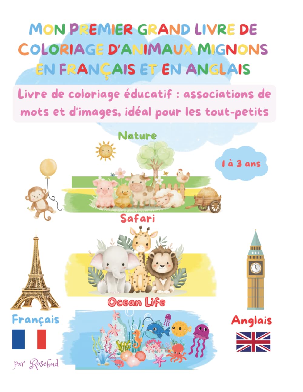 MON PREMIER GRAND LIVRE DE COLORIAGE D'ANIMAUX MIGNONS EN FRANCAIS ET EN ANGLAIS: Livre de coloriage éducatif: associations de mots et images, idéal pour les tout-petits de 1à 3 ans et plus!