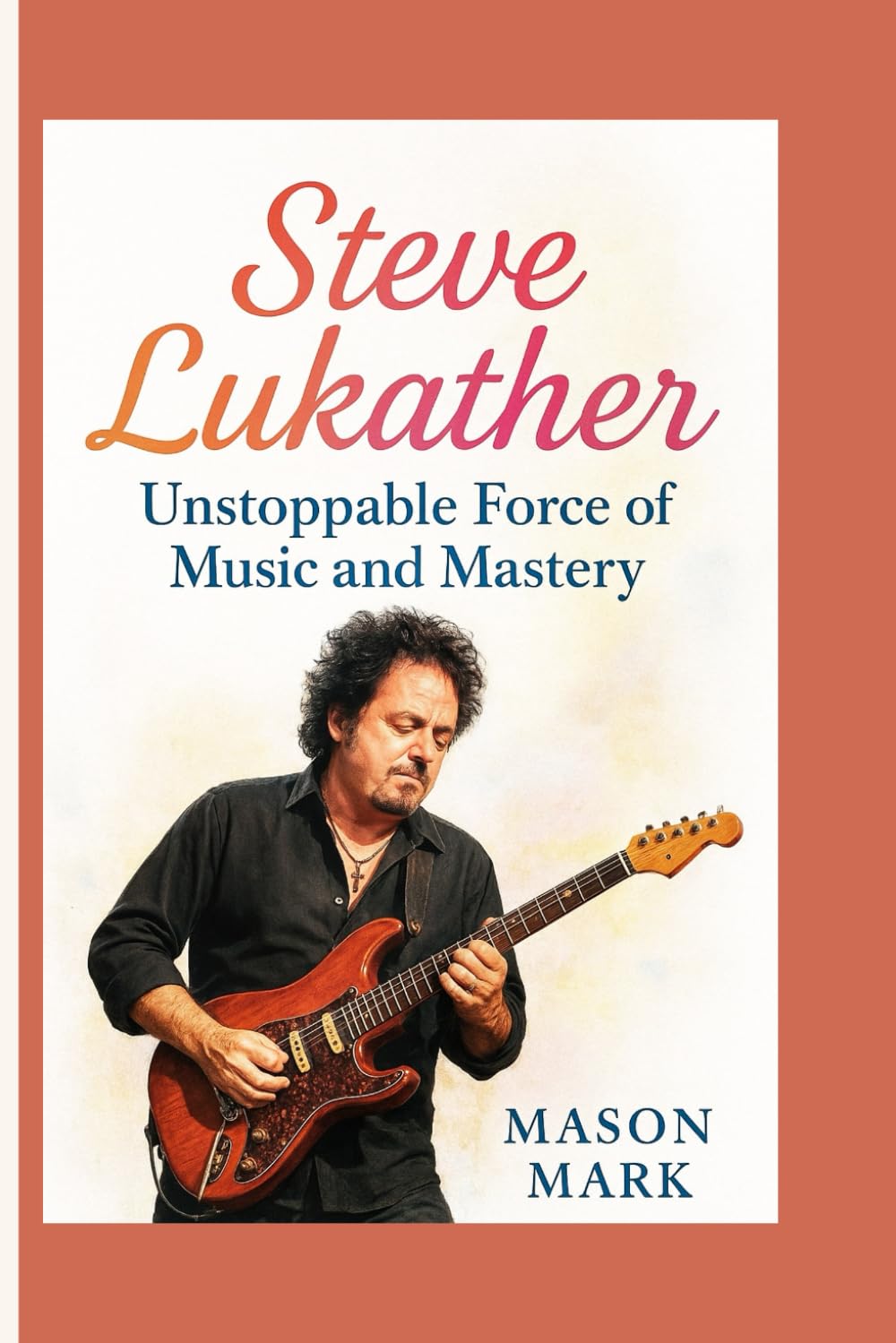 Steve Lukather: Unstoppable Force of Music and Mastery
