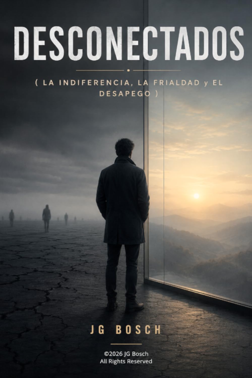 DESCONECTADOS: LA INDIFERENCIA, LA FRIALDAD y EL DESAPEGO (Entender lo que sientes)