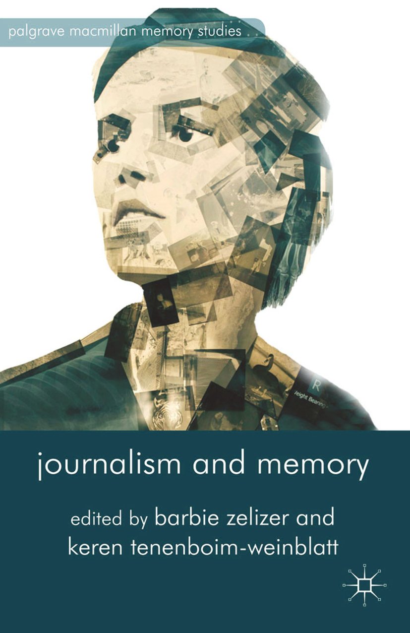 Journalism and Memory (Palgrave Macmillan Memory Studies)