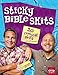 Sticky Bible Skits: 20 Comical Skits for Children's Ministry