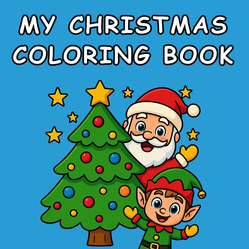 My Christmas Coloring Book: Big, Bold & Easy Christmas Coloring Pages for Little Hands