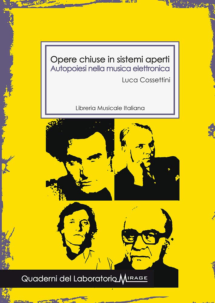 Opere Chiuse In Sistemi Aperti. Autopoiesi Nella Musica Elettronica - 4