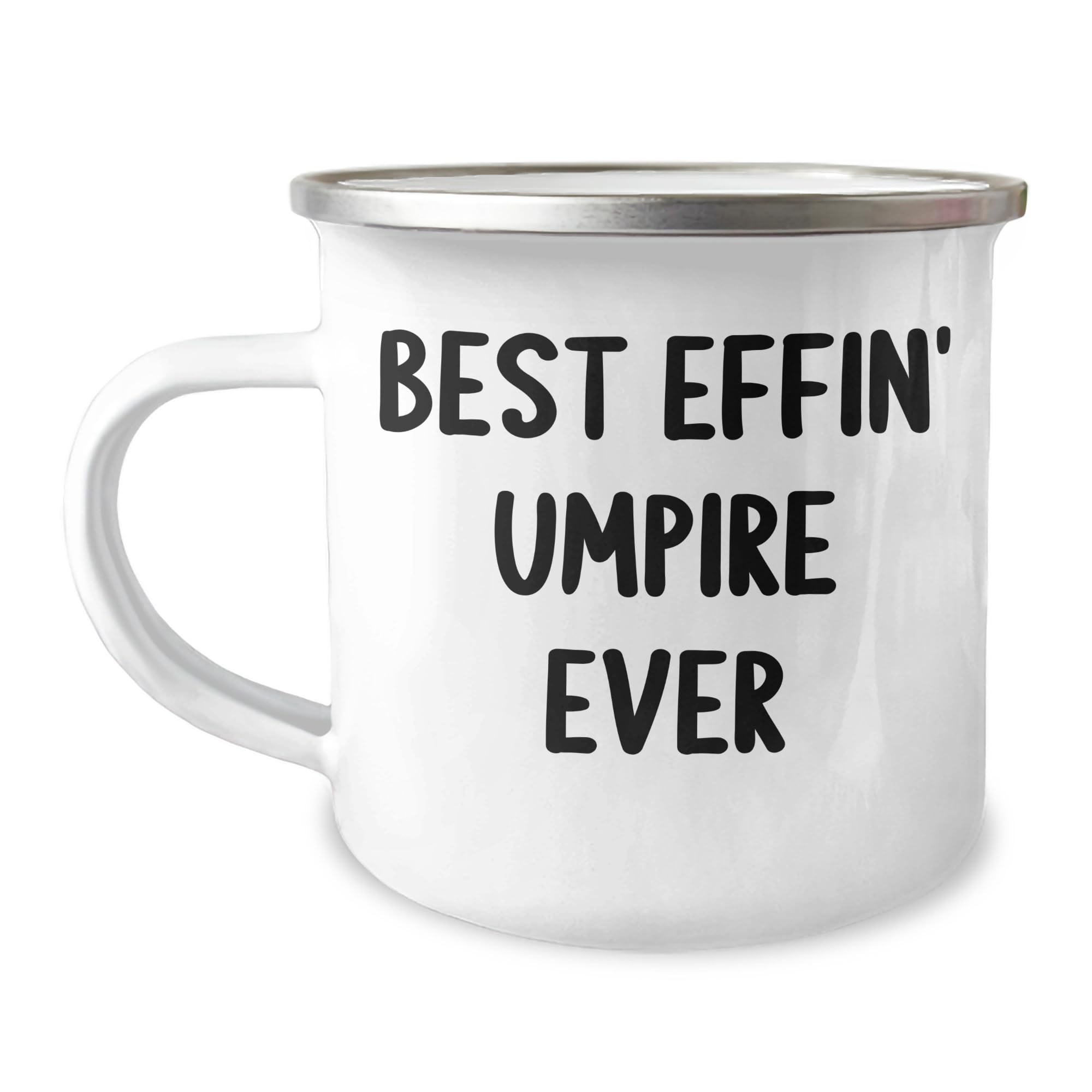 Best Effin' Umpire Ever Umpire Gifts for Men, Funny Umpire Graduation Mug, Camping Mug Stainless Steel with Enamel Finish, 12 oz Capacity Gifts from Men to Umpire, Best College Grad Gifts for Him