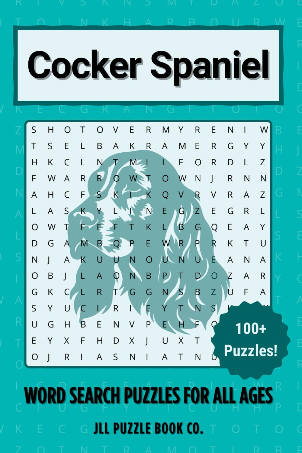 Cocker Spaniel Word Search Puzzle Book: Over 100 Fun Word Search Puzzles Celebrating the Cocker Spaniel — Perfect for Owners, Dog Lovers, and Puzzle ... All Ages (Dog Breed Word Search Puzzle Books)