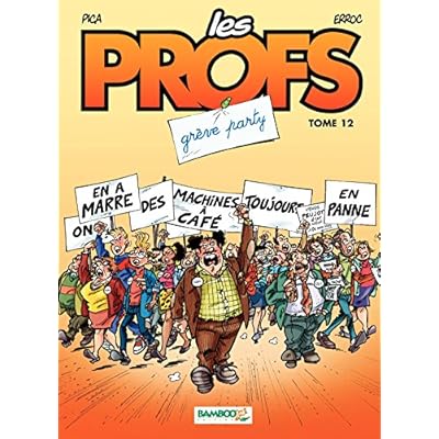 Les Profs - Tome 12 - Gr&egrave;ve party