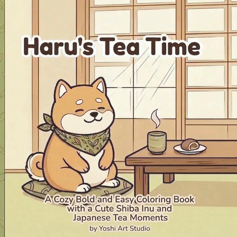 Haru’s Tea Time: A Cozy Bold and Easy Coloring Book with a Cute Shiba Inu and Gentle Japanese Tea Moments (Haru’s Komorebi Lane)