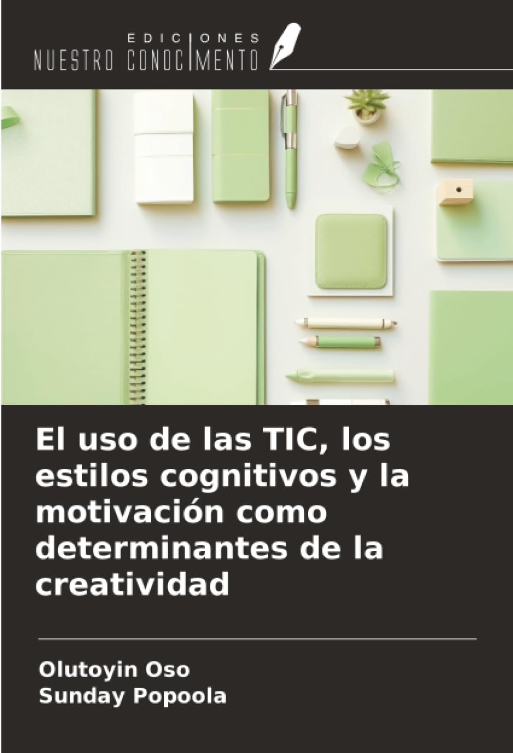 El uso de las TIC, los estilos cognitivos y la motivación como determinantes de la creatividad