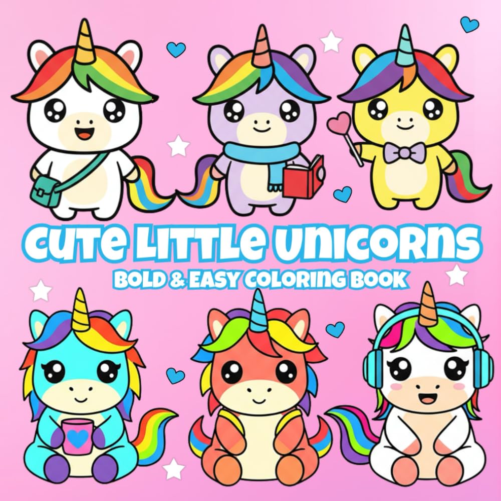 Cute Little Unicorns: A Bold & Easy Coloring Book of Whimsical Unicorn Adventures, Rainbows & Magical Creativity (Bold & Easy Animals)