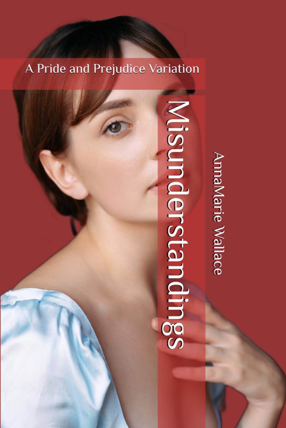 Misunderstandings: A Pride and Prejudice Variation