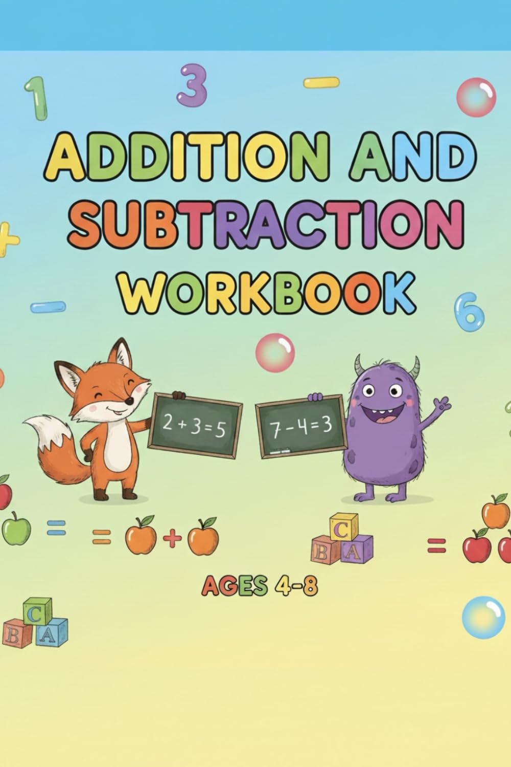 Addition and Subtraction Workbook for Kids Ages 4–8 Fun Math Practice with Easy Exercises, Number Skills, and Early Learning Activities