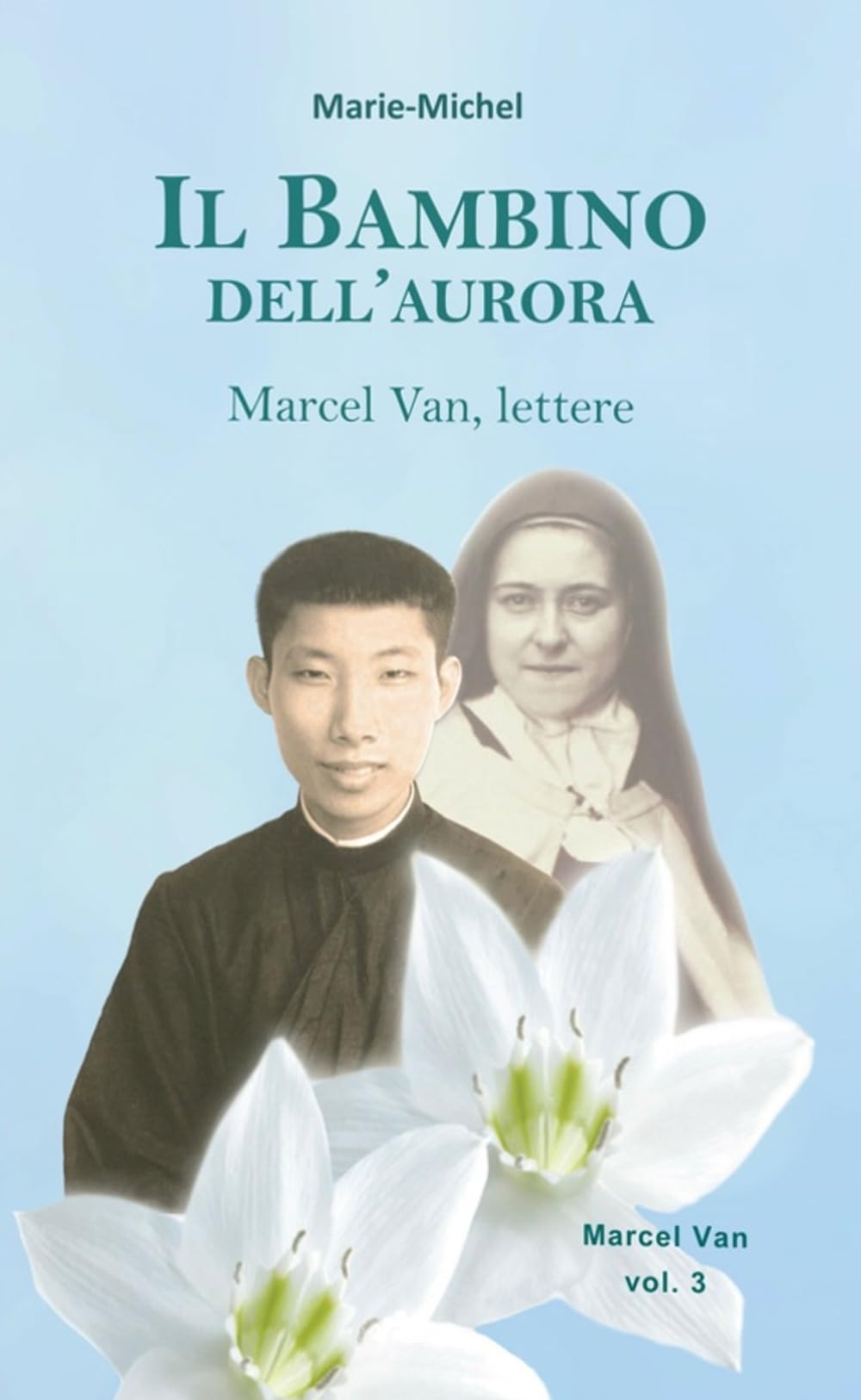 Il bambino dell'aurora: Marcel Van - Lettere: Vol. 3