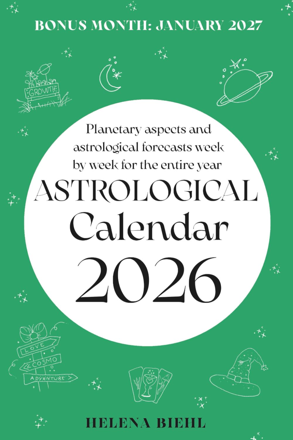 Astrological Calendar 2026: Plan your year according to the stars. Planetary aspects and astrological forecasts week by week for the entire year