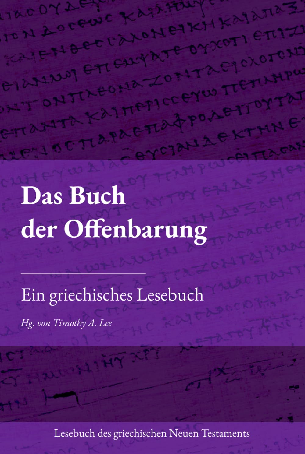 Das Buch der Offenbarung: Ein griechisches Lesebuch (Lesebuch des griechischen Neuen Testaments)