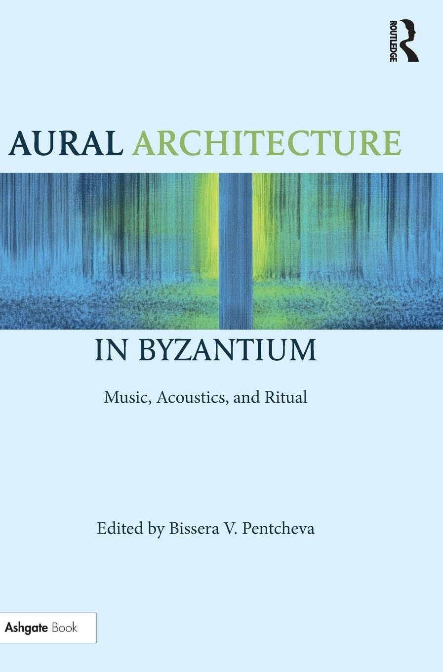 Livre Aural Architecture in Byzantium pour analyser acoustique et musique