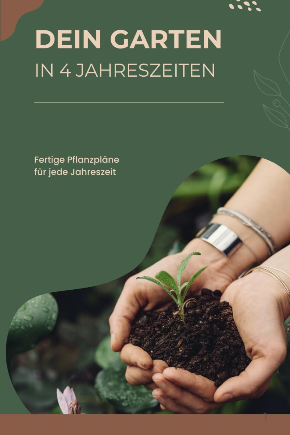 Dein Garten in 4 Jahreszeiten: Fertige Pflanzpläne für jede Jahreszeit