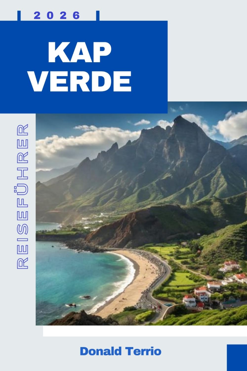 KAP VERDE REISEFÜHRER 2026: Entdecken Sie vulkanische Inseln, Strände, lokale Küche und kulturelle Erlebnisse im Atlantik