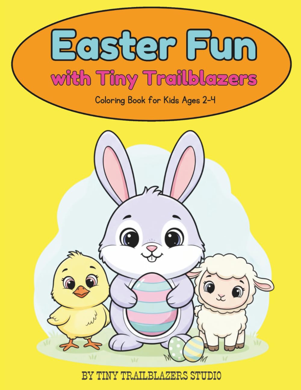 Easter Fun with Tiny Trailblazers: A Toddler Coloring Book for Ages 2–4