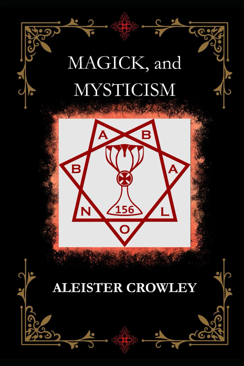 Magick, and Mysticism: (Annotated)