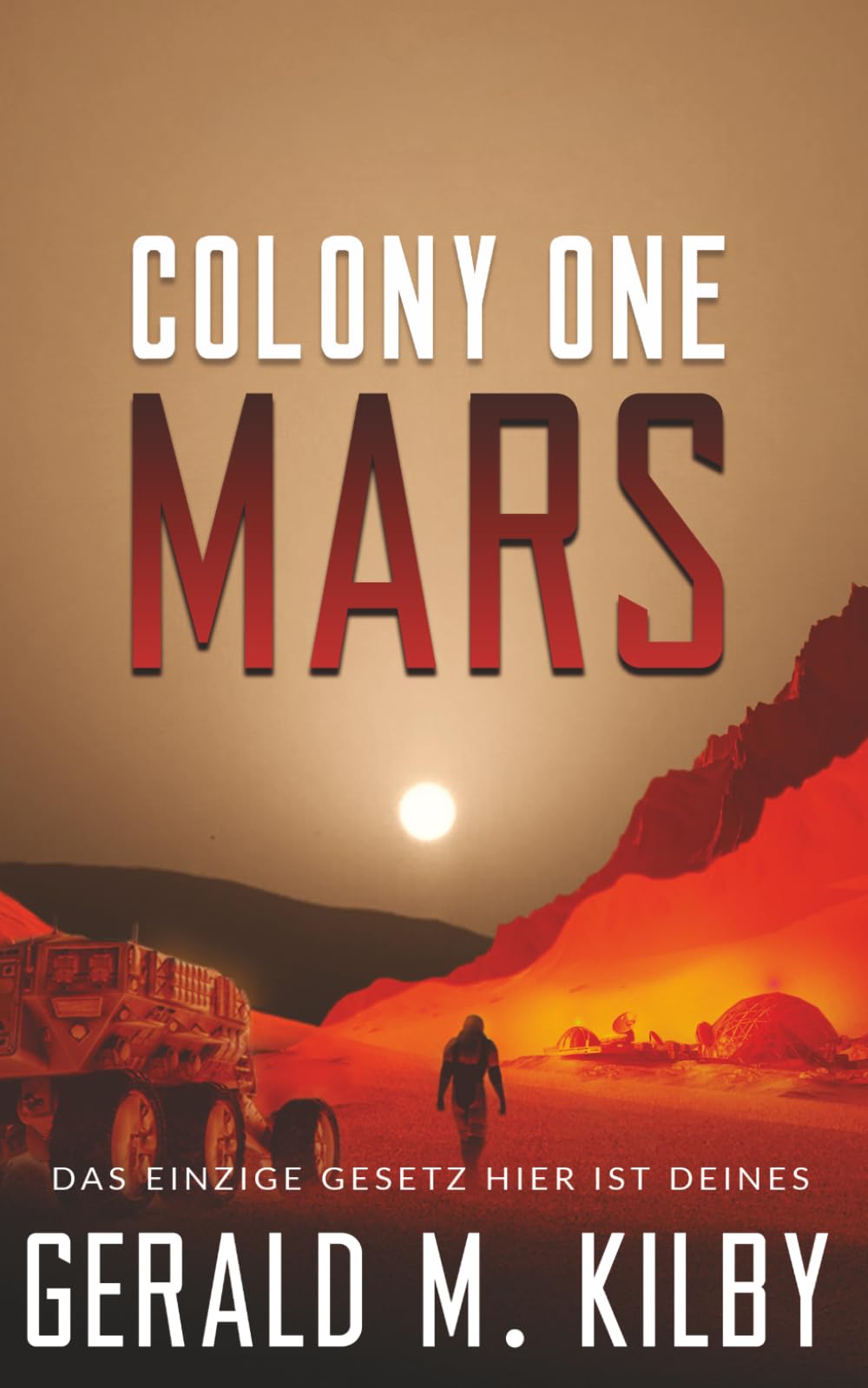Colony One Mars: Hard Science Fiction (Die Mars-Kolonie)