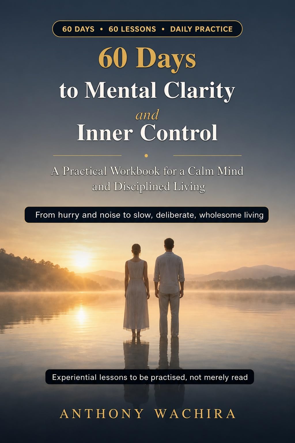 60 Days to Mental Clarity and Inner Control (Presence Book 2)