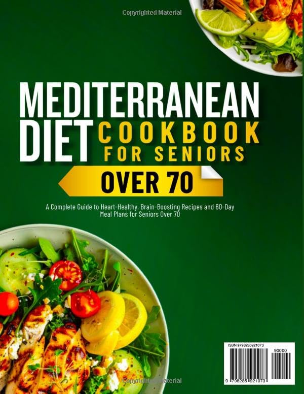 Mediterranean Diet Cookbook for Seniors Over 70: A Complete Guide to Heart-Healthy, Brain-Boosting Recipes and 60-Day Meal Plans for Seniors Over 70 - Image 2