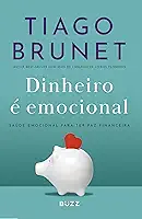 Dinheiro é emocional - Ed. Atualizada: Saúde emocional para ter paz financeira