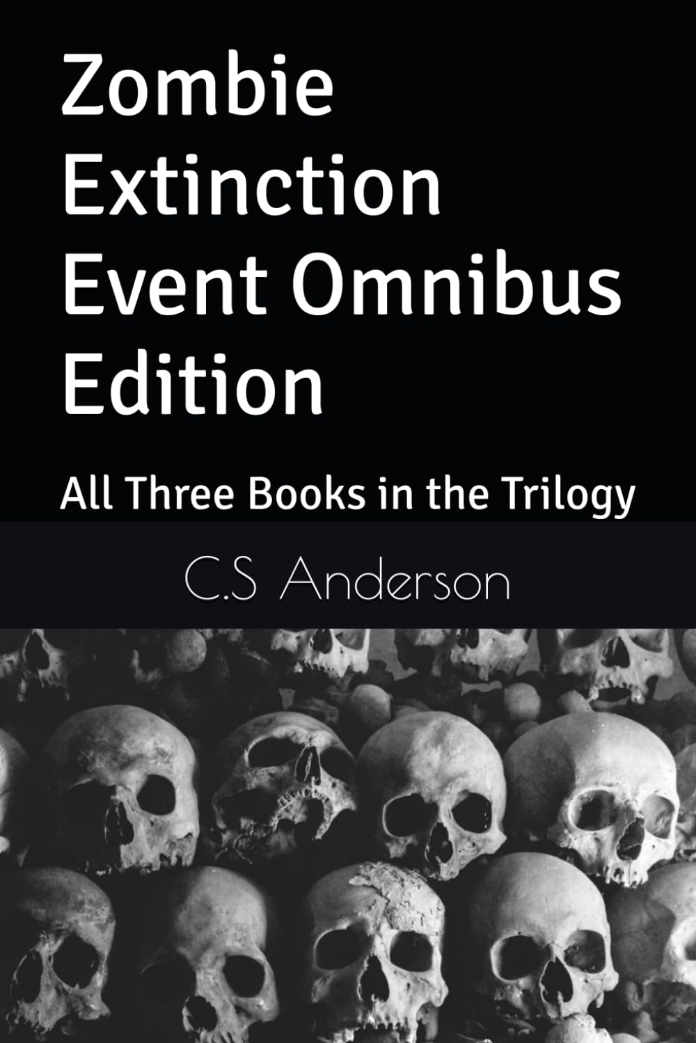 Zombie Extinction Event Omnibus Edition: All Three Books in the Trilogy