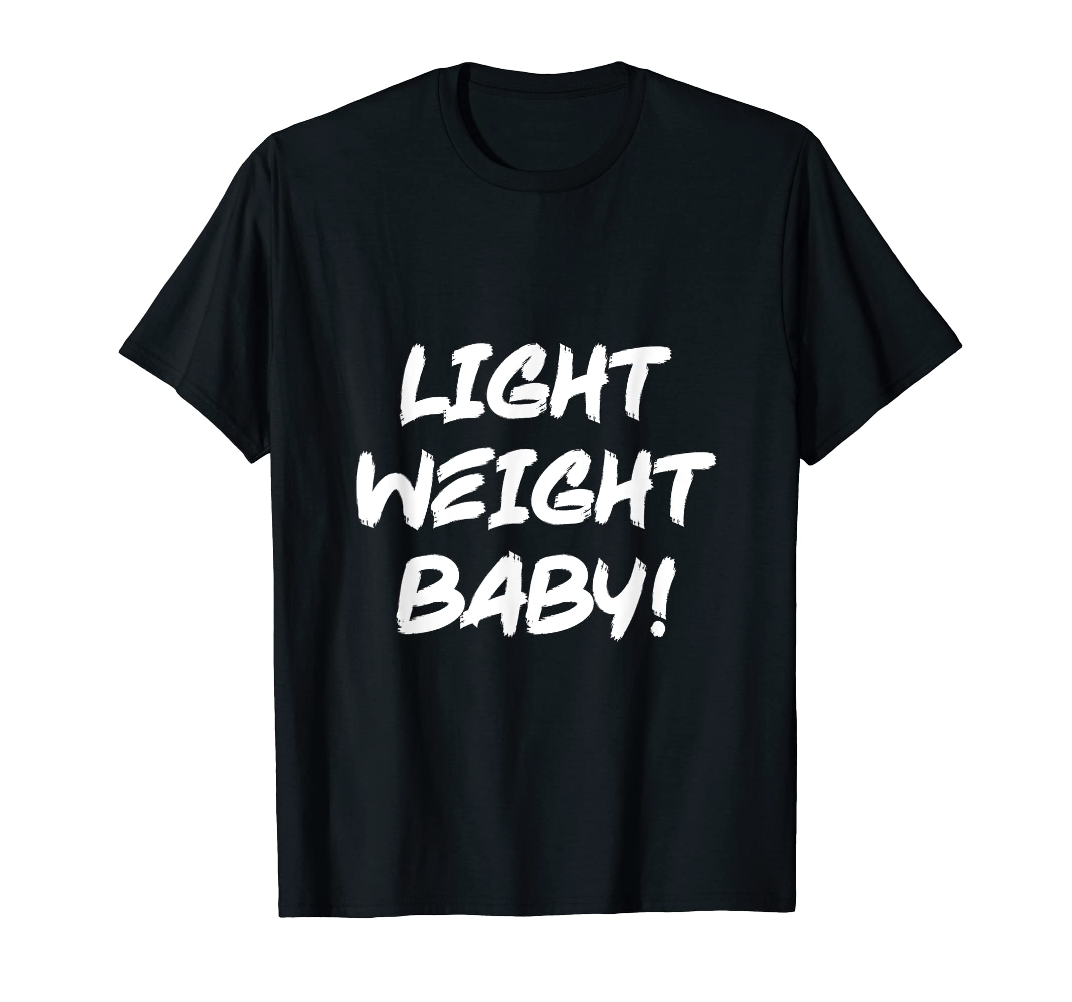 Motivational Workout GiftsLight Weight Baby - Funny Ronnie Coleman Gym Motivational T-Shirt
