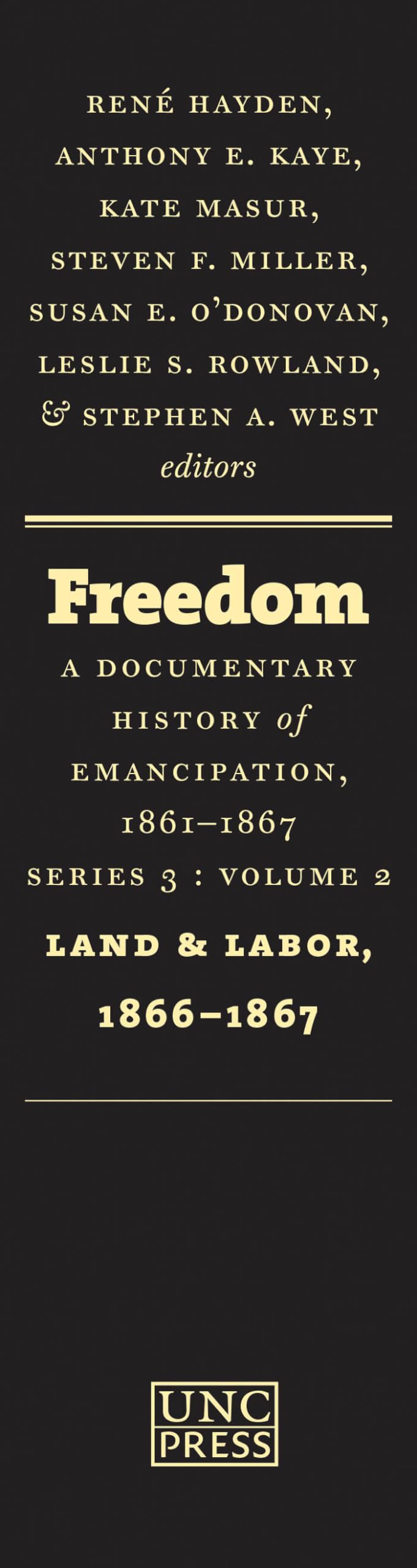 Freedom: A Documentary History of Emancipation, 1861-1867: Series 3, Volume 2: Land and Labor, 1866-1867 (Freedom: a Documentary History of Emancipation, 1861-1867, 3)