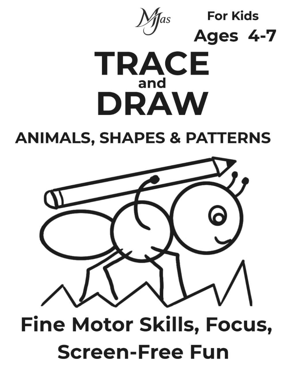 TRACE AND DRAW ANIMALS, SHAPES & PATTERNS: Fine Motor Skills, Focus, Screen-Free Fun For Kids Ages 4-7