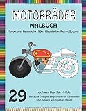 Motorräder Malbuch: Motocross, Rennmotorräder, Classic Retro, Scooter, Chopper und andere Modelle für ein komplettes Motorrad-Farberlebnis. Für alle ... und allen Jungen, die Motorräder lieben