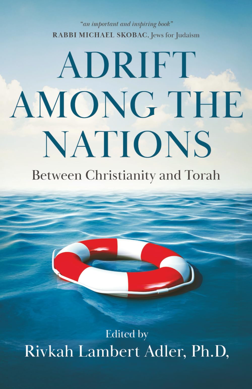 Adrift Among The Nations: Between Christianity and Torah