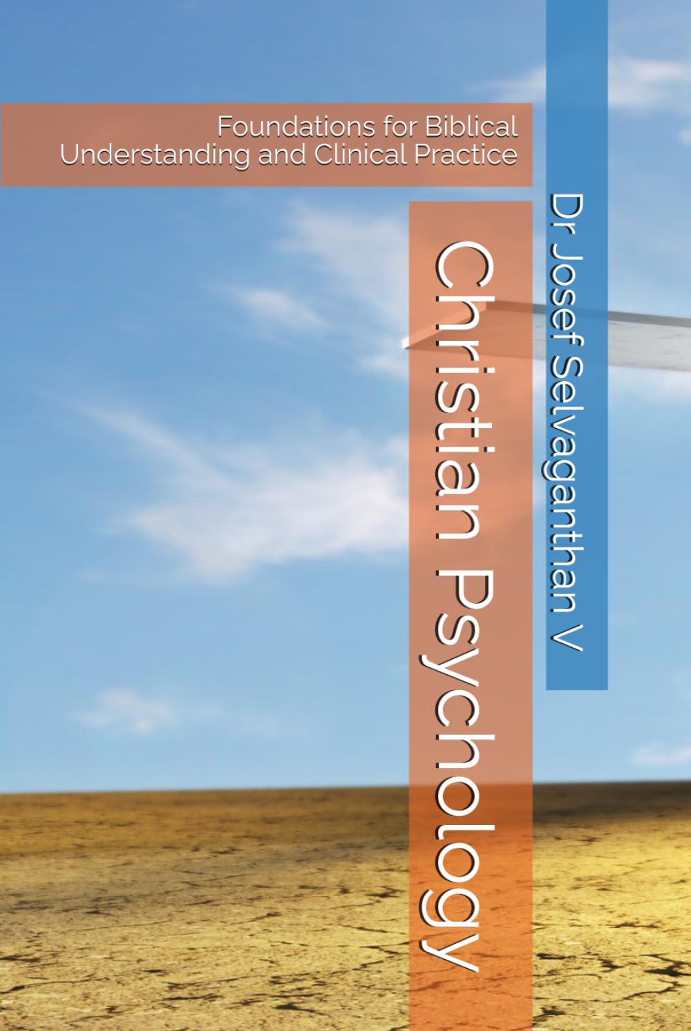 Christian Psychology: Foundations for Biblical Understanding and Clinical Practice