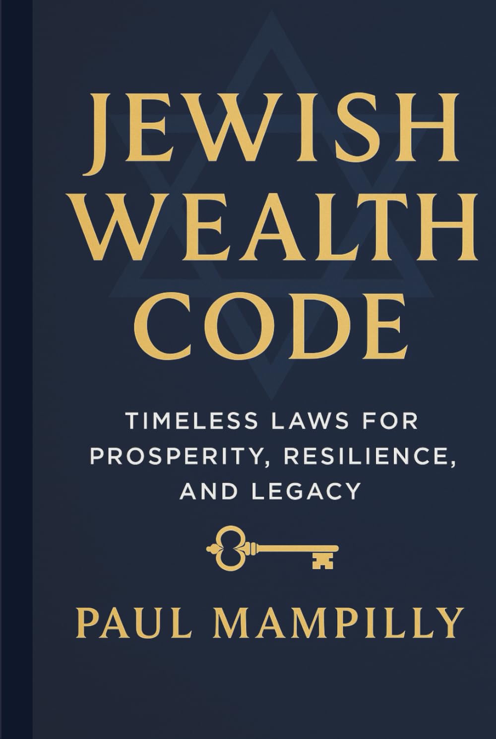 JEWISH WEALTH CODE: TIMELESS LAWS FOR PROSPERITY, RESILIENCE, AND LEGACY