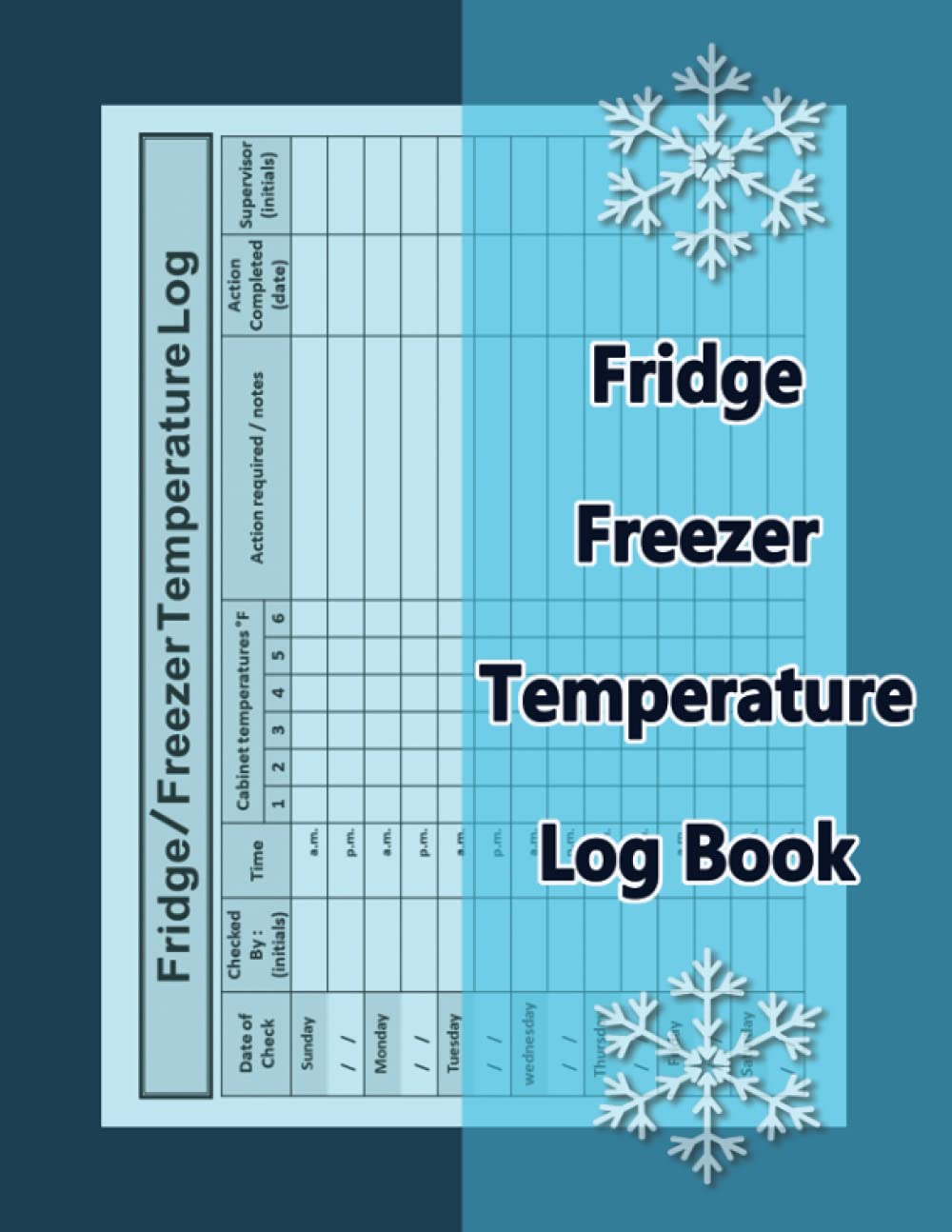Fridge Freezer Temperature Log Book: Track and Record Daily Refrigerator Temperature, Fridge Temperature Notebook Log Sheet For Restaurant, Catering Business or Home