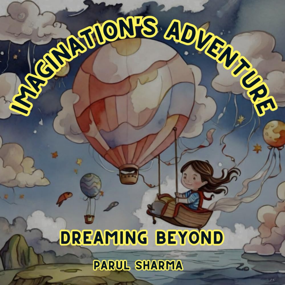 Imagination’s Adventure: Dreaming Beyond: Rhyming Stories That Inspire Creativity & Dreams for Kids Ages 3–6
