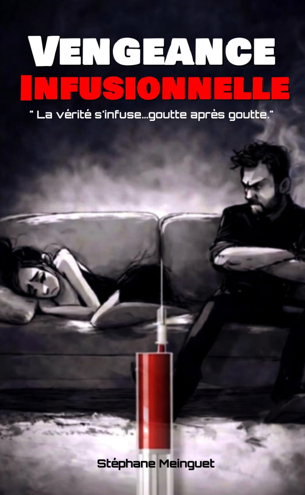 Vengeance infusionnelle (Thrillers psychologique et domestique)