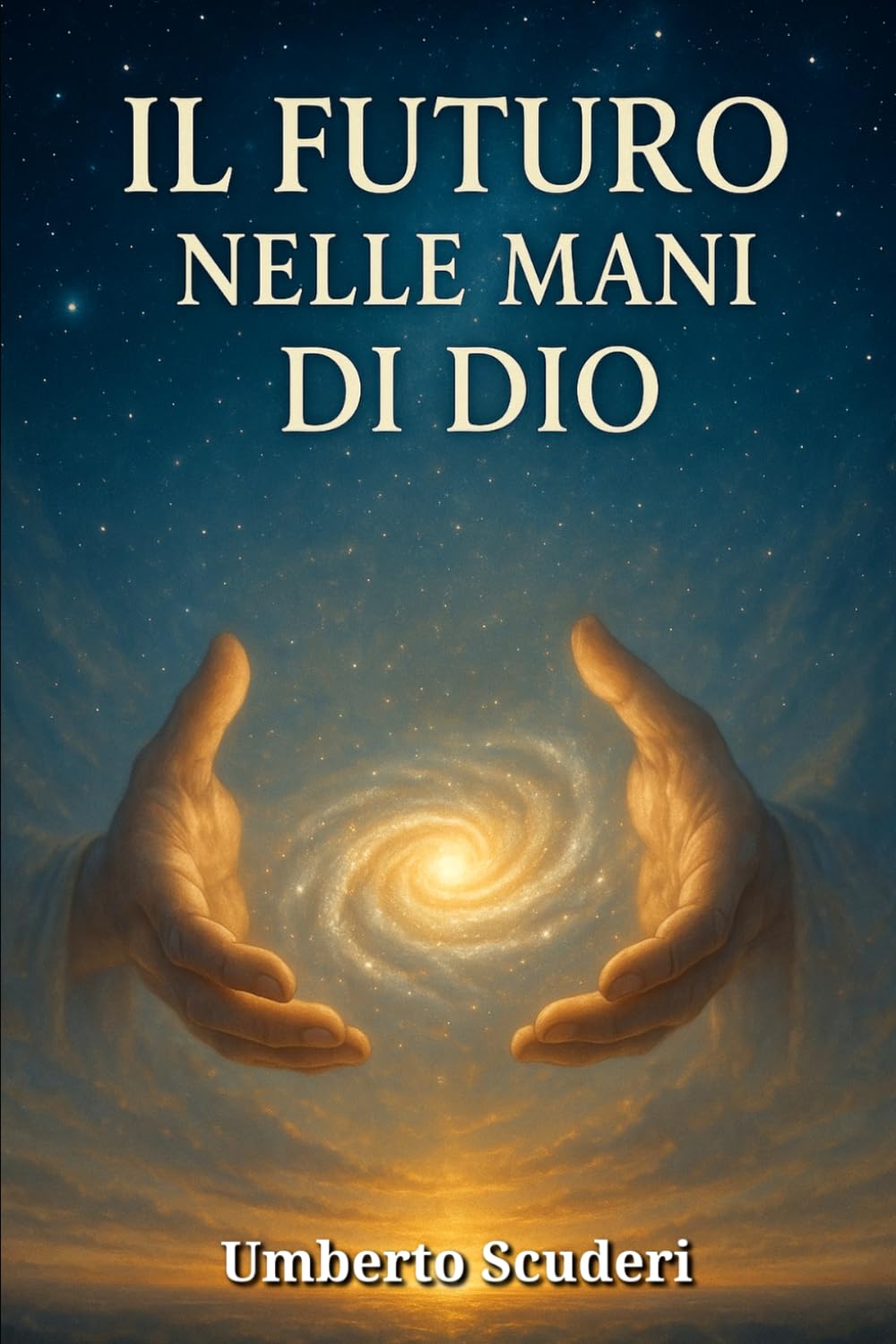 Il Futuro Nelle Mani di Dio: Una guida alla profezia biblica per trovare speranza nel presente