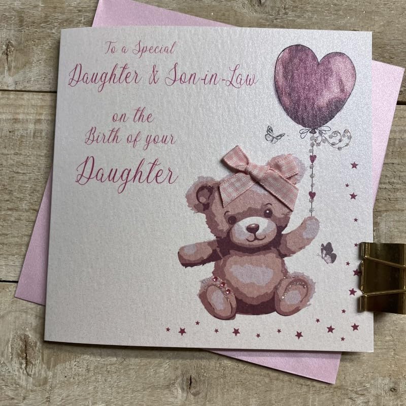 WHITE COTTON CARDS SPECIAL DAUGHTER & SON-IN-LAW ON THE BIRTH OF YOUR DAUGHTER - PINK TEDDY NEW BABY CARD, HAND FINISHED (B249-D)