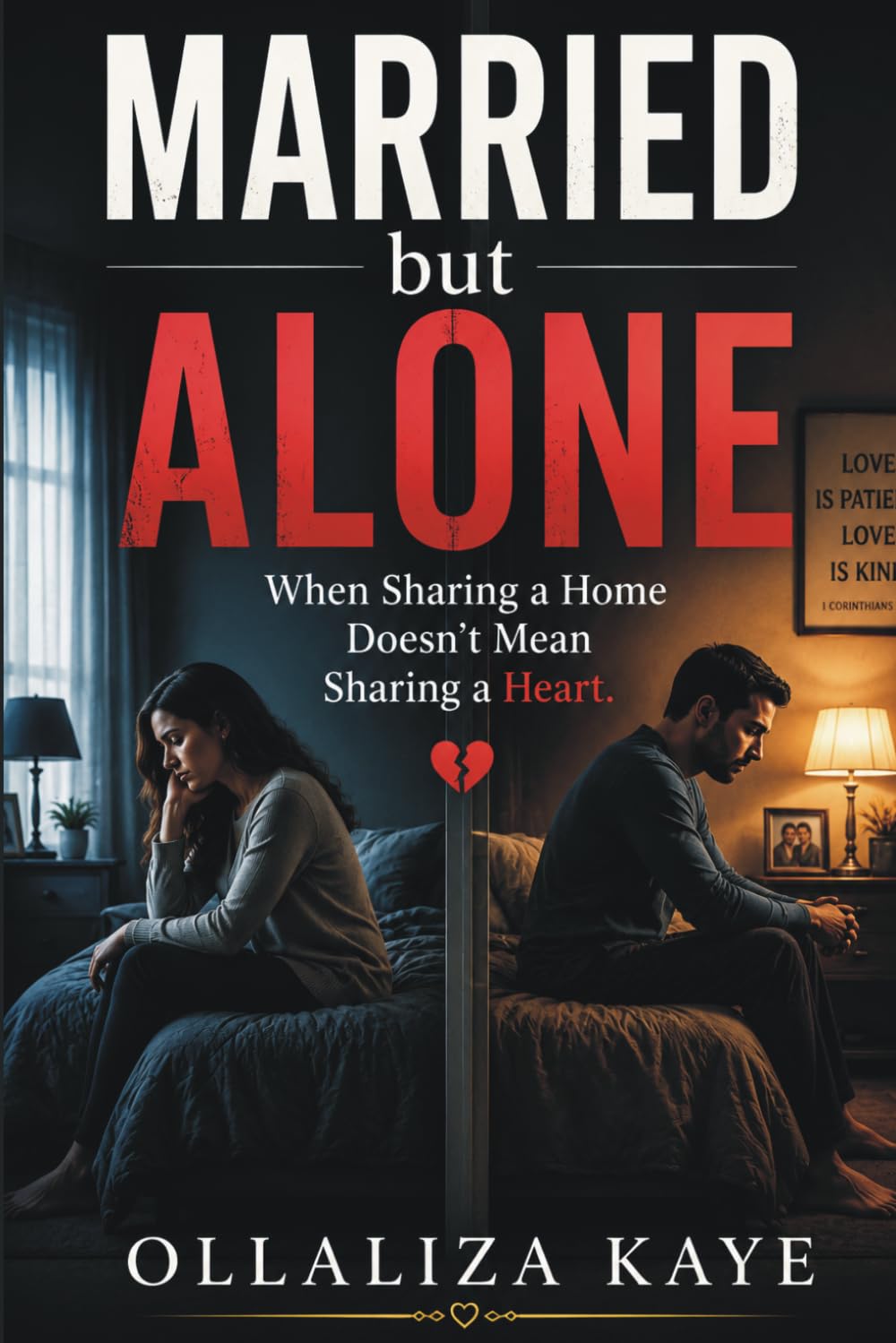 Married But Alone Edited: When Sharing a Home Doesn't Mean Sharing a Heart