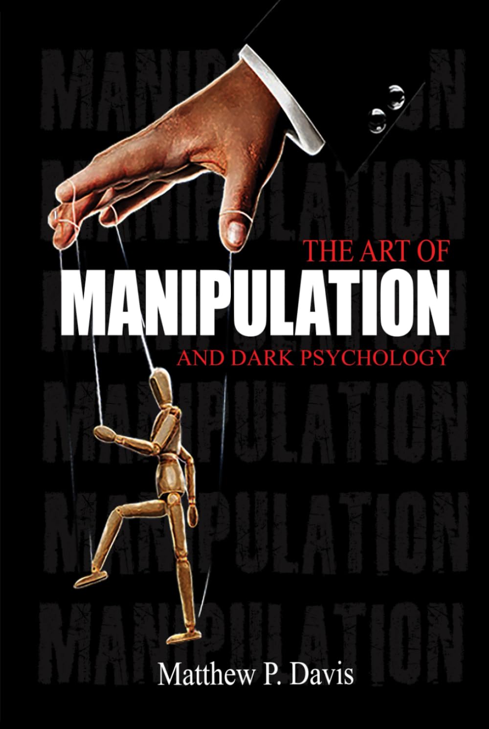 The art of manipulation and dark psychology: Book on mental influence - Protect yourself from manipulation in your professional and private life - Bonus: emotional intelligence