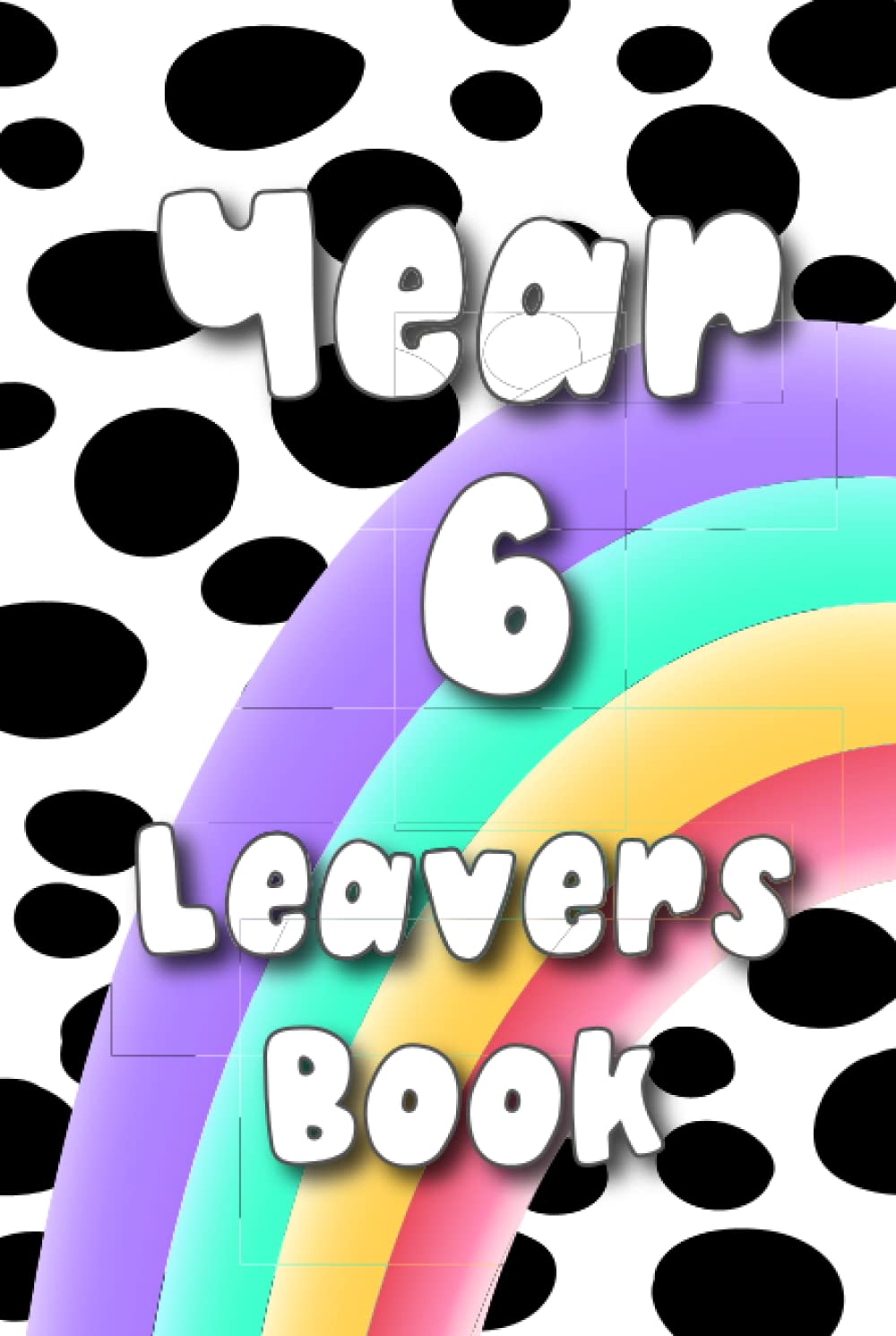 Year 6 Leavers Book: For School Children Leaving Primary School - Autographs Messages Goodbye School Momento Keepsake - Spotty Design