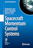 Spacecraft Momentum Control Systems (Space Technology Library Book 34)