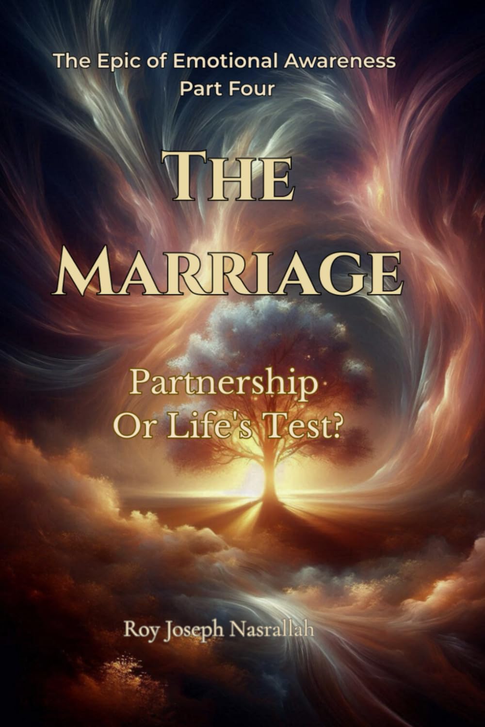 The Marriage: Partnership or Life's Test? (The Epic of Emotional Awareness)