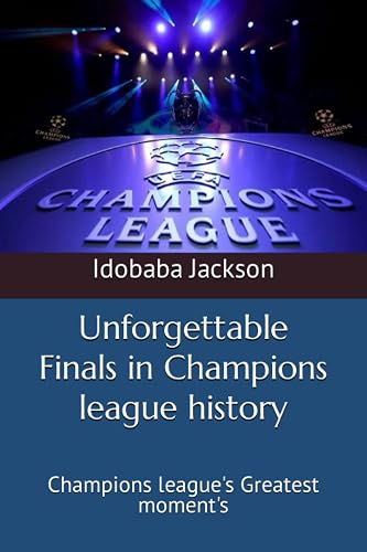 Unforgettable Finals in Champions league history: Champions league's Greatest moment's