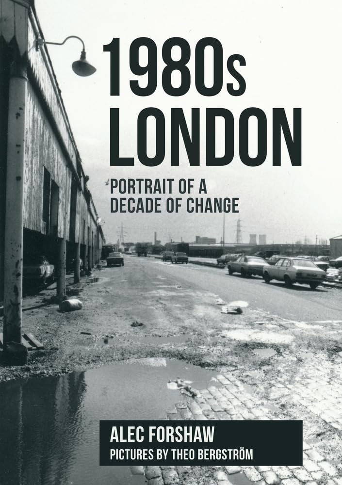 1980s London: Portrait of a Decade of Change: Amazon.co.uk