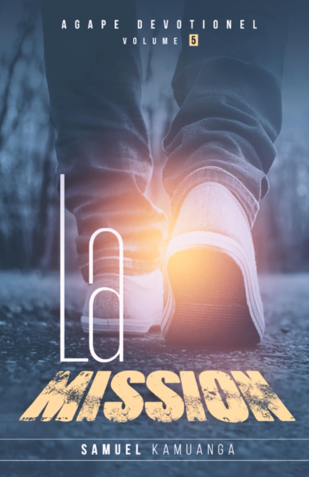 AGAPE DÉVOTIONNEL - DÉVO 1, Volume 5: La MISSION